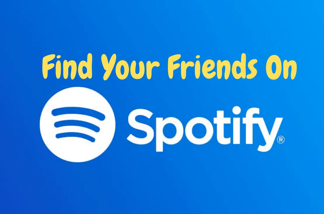 How To Find Friends On Spotify