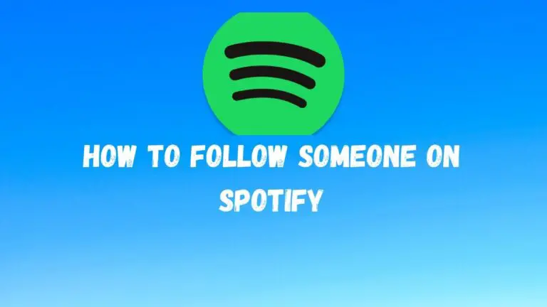 How To Follow Someone On Spotify | The Ultimate Guide