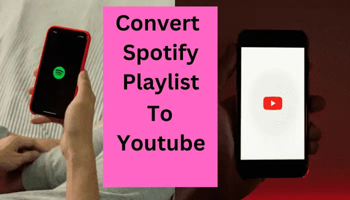 How To Convert Spotify Playlists To YouTube