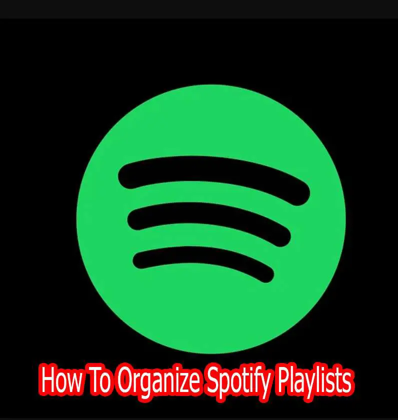 How To Organize Spotify Playlists